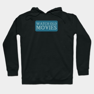 Watch Old Movies Hoodie